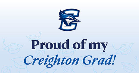 Proud of my Creighton Grad!