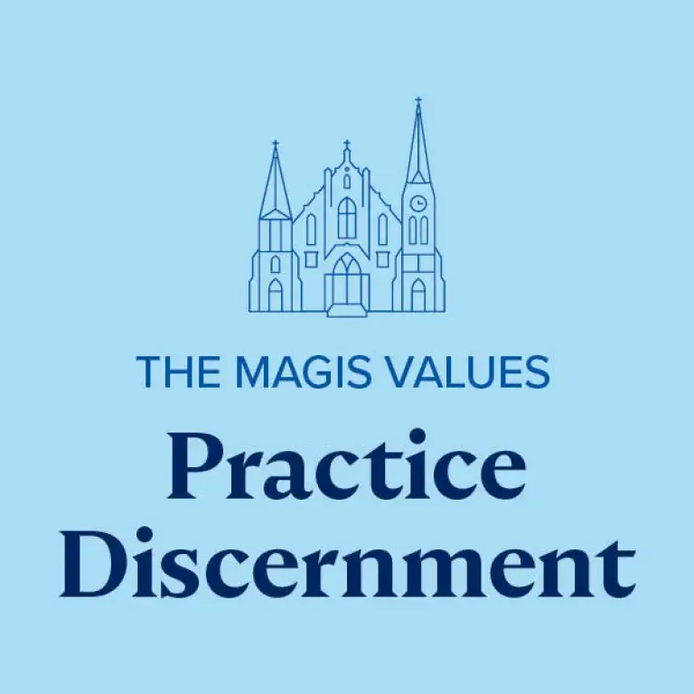 The Magis Values: Practice Discernment