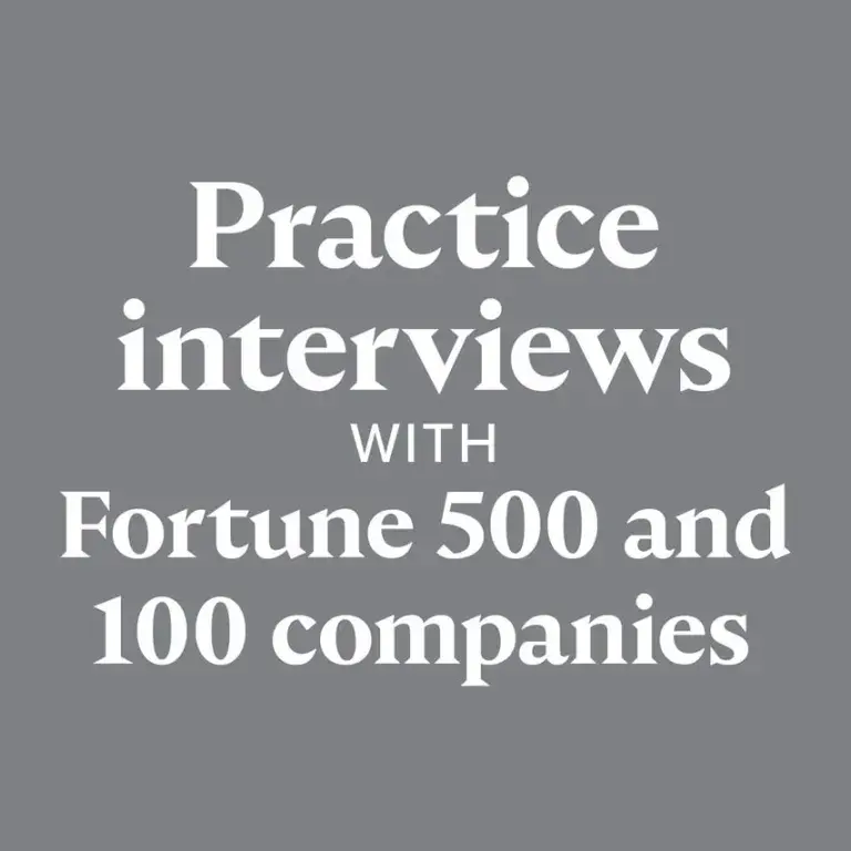 Practice Interviews with Fortune 500 and 100 companies