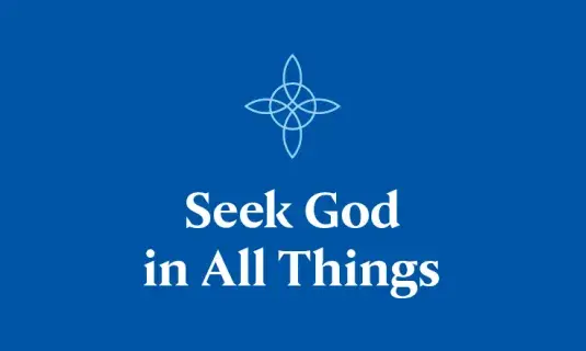 Magis Values: Seek God in All Things